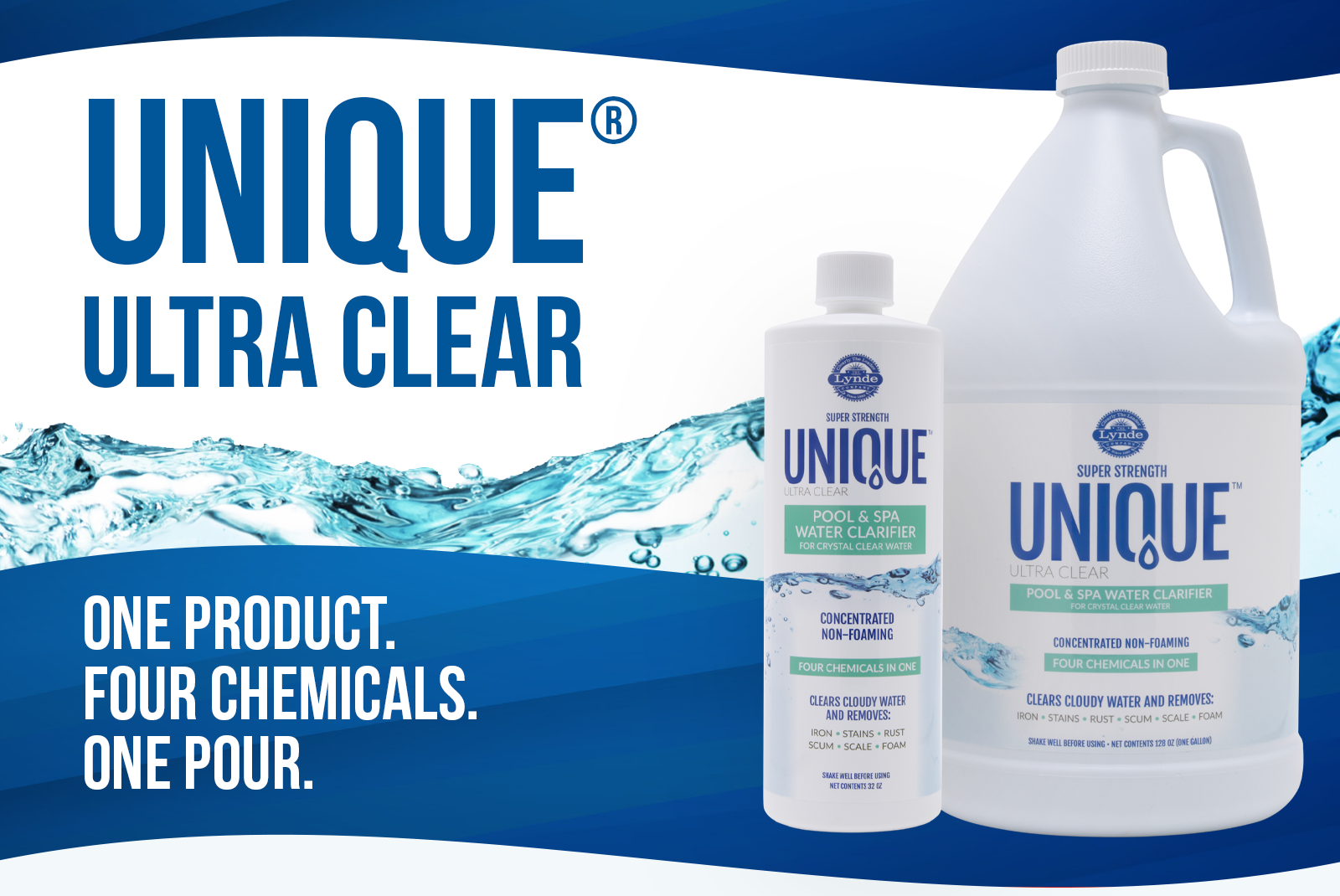UNIQUE Ultra Clear &mdash; One product. Four chemicals. One pour.
